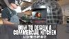 How To Design A Commercial Kitchen A Comprehensive Guide